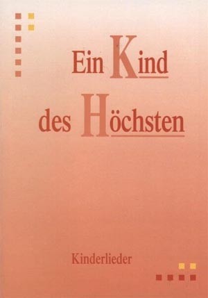 Ein Kind des Höchsten - Kinderlieder